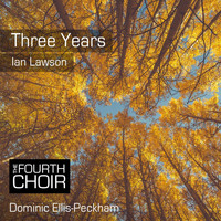 The Fourth Choir & Dominic Ellis-Peckham - Three Years