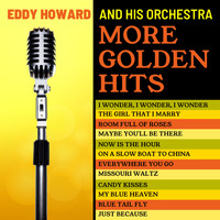 Eddy Howard and His Orchestra - More Golden Hits
