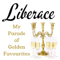 Liberace - My Parade of Golden Favorites