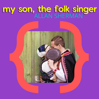 Allan Sherman - My Son, the Folk Singer