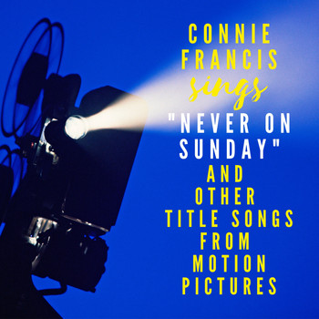 Connie Francis - Never On Sunday and Other Title Songs from Motion Pictures