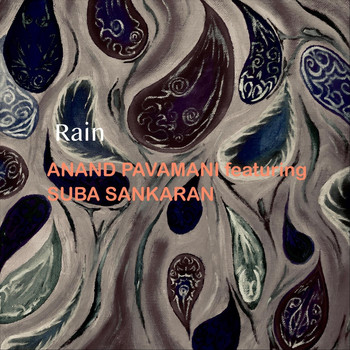 Anand Pavamani - Rain (feat. Suba Sankaran)