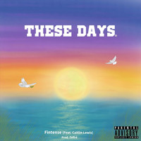 Fintense - These Days (feat. Caitlin Lewis) (Explicit)