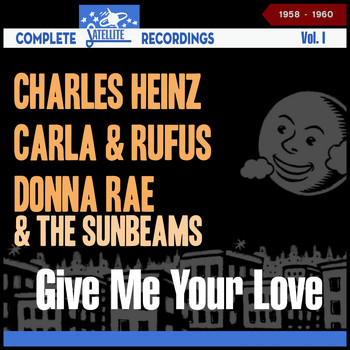 Various Artists - Give Me Your Love - Complete Satellite Recordings, Vol. I