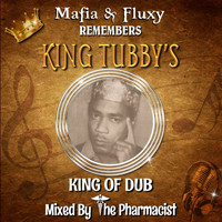 Mafia & Fluxy - Mafia & Fluxy Remembers King Tubbys