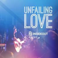 Insideout - Unfailing Love (Live)