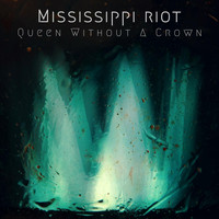 Mississippi Riot - Queen Without a Crown (Explicit)