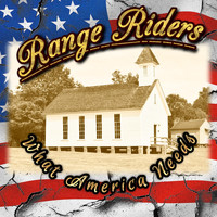 Range Riders - What America Needs