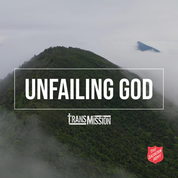 Transmission - Unfailing God