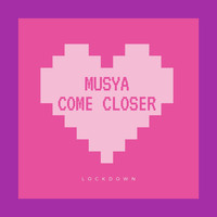 Musya - Come closer