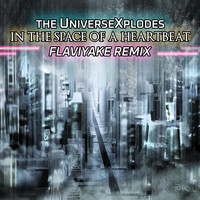 The Universexplodes - In the Space of a Heartbeat (Flaviyake Remix)