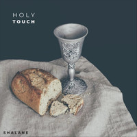 Shalane - Holy Touch