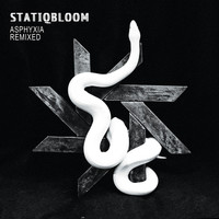Statiqbloom - Asphyxia (Remixed)