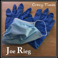 Joe Rieg - Crazy Times