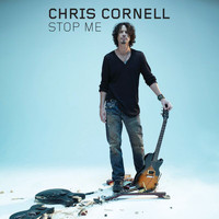 Chris Cornell - Stop Me
