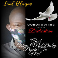 Soul Blaque - God Bring My Baby Back to Me
