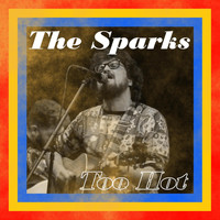 The Sparks - Too Hot (Explicit)