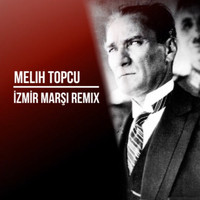 Melih Topçu - İzmir Marşı