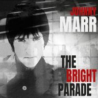 Johnny Marr - The Bright Parade