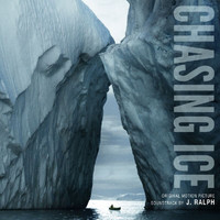J. Ralph - Chasing Ice Original Motion Picture Soundtrack