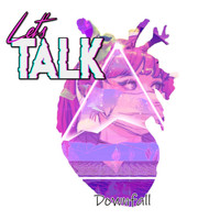 Let's Talk - Downfall