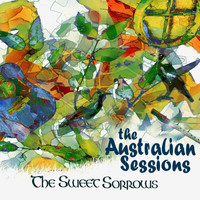 The Sweet Sorrows - The Australian Sessions