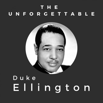 Duke Ellington - The Unforgettable Duke Ellington