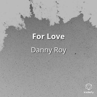 Danny Roy - For Love