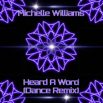 Michelle Williams - Heard a Word (Dance Remix)