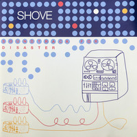 Shove - Soundtrack for Disaster