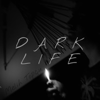 Melih Topçu - Dark Life