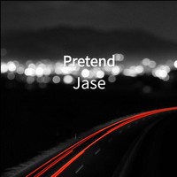 Jase - Pretend (Explicit)
