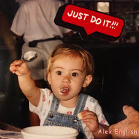 Alex English - Just Do It