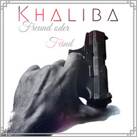 Khaliba - Freund oder Feind (Explicit)