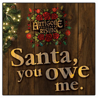 Antigone Rising - Santa, You Owe Me