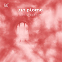 Sin Plomo - House Head EP
