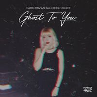 Dario Trapani - Ghost To You (feat. Nicole Bullet)