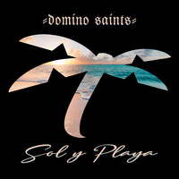 Domino Saints - Sol y Playa