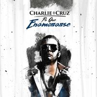 Charlie Cruz - Pa Que Enamorarse (Explicit)