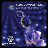 Flux Compositor - Searching For My Innate