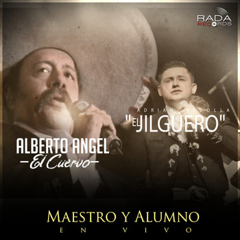 Alberto Angel "El Cuervo", Adrián Bedolla "El Jilguero" - Maestro Y Alumno (En Vivo)