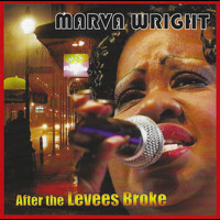Marva Wright - After The Levees Broke