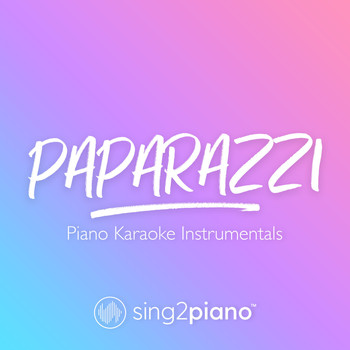Sing2Piano - Paparazzi (Piano Karaoke Instrumentals)