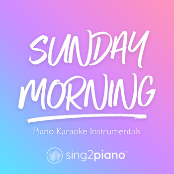 Sing2Piano - Sunday Morning (Piano Karaoke Instrumentals)