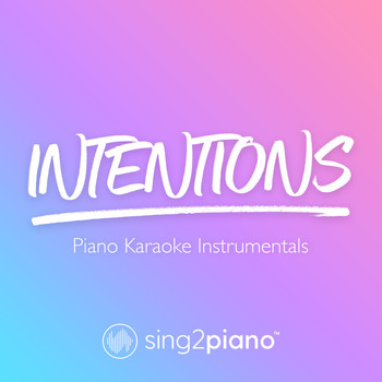 Sing2Piano - Intentions (Piano Karaoke Instrumentals)