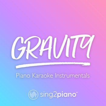 Sing2Piano - Gravity (Piano Karaoke Instrumentals)