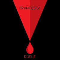 Francesca - Duele