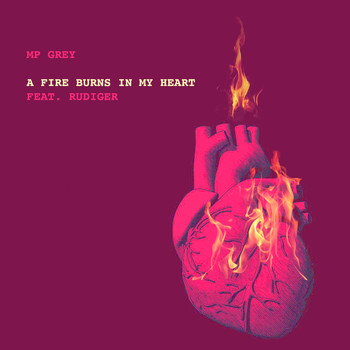 MP GREY featuring Rudiger - A Fire Burns in My Heart