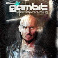 Gambit - Underground Kingpin