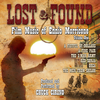 Chuck Cirino - Ennio Morricone: Lost And Found